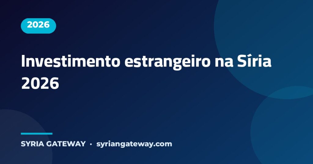 Empresas internacionais e investimento estrangeiro na Síria 2026 em energia, portos e aeroportos